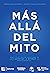 Más allá del mito: Un visión menos adornada de cómo piensan y actúan los emprendedores (Spanish Edition)