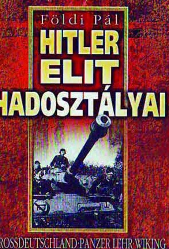 Hitler elit hadosztályai (Paperback)