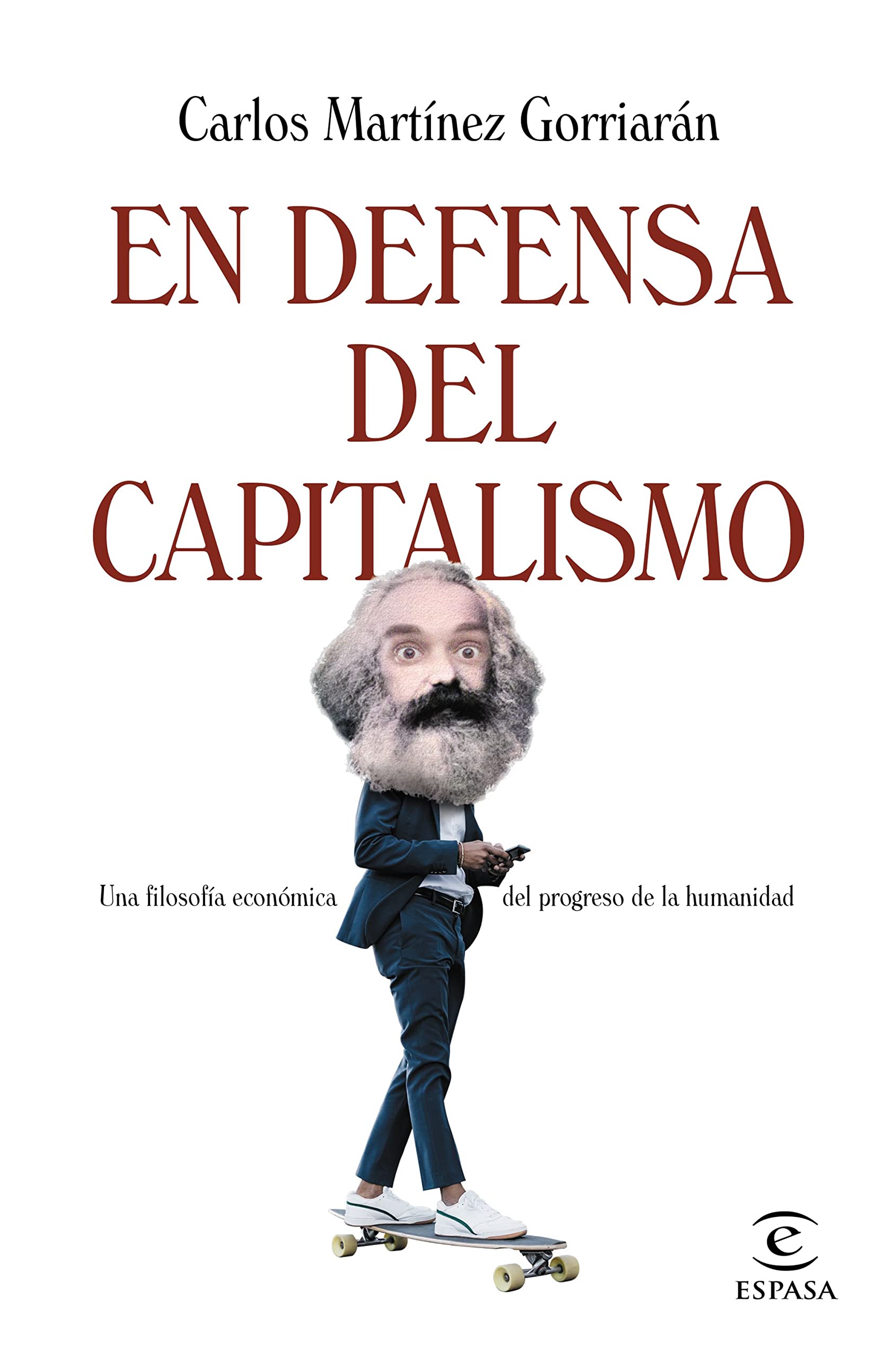 En defensa del capitalismo: Una filosofía económica de la naturaleza humana (Paperback)