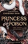 Princess of Poison: Von ihnen gefesselt (Kings of Venom #2)