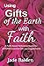 Using Gift of the Earth with Faith by Jade Balden
