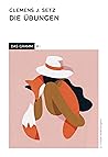 Die Übungen by Clemens J. Setz