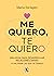 Me quiero, te quiero: Una g...