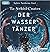 Der Wassertänzer