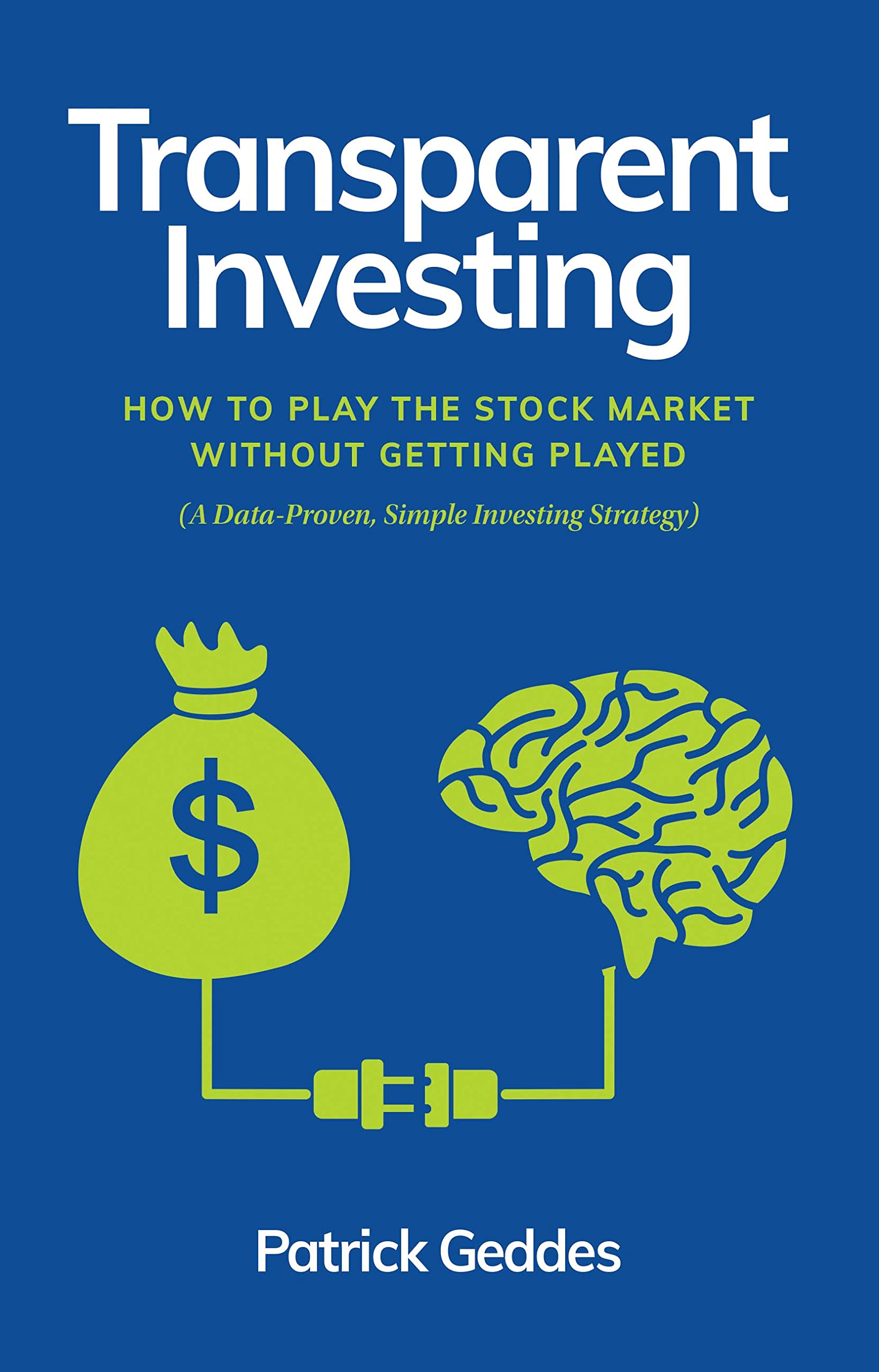 Transparent Investing: How to Play the Stock Market without Getting Played (Kindle Edition)