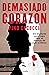 Demasiado corazón (Spanish Edition)