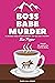 Boss Babe Murder (Jackson H...