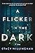 A Flicker in the Dark