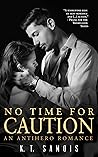 No Time for Caution by K.T. Samois