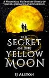 The Secret of the Yellow Moon: A Clean Adventure Fantasy With Traditional Values Set in a Magical World (The Secrets of Reminu Book 1)