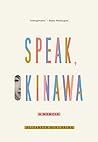 Speak, Okinawa: A...