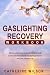 Gaslighting Recovery Workbo...