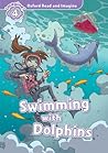 Swimming with Dolphins (Oxford Read & Imagine: Level 4)