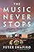 The Music Never Stops: What...