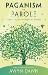 Paganism on Parole: Connecting to the Magic All Around