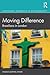 Moving Difference: Brazilians in London (Routledge Advances in Ethnography)