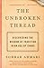 The Unbroken Thread: Discovering the Wisdom of Tradition in an Age of Chaos