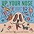 Up Your Nose