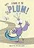 Leave It to Plum!