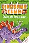 Saving the Stegosaurus (Dinosaur Club #3)