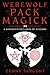 Werewolf Pack Magick by Denny Sargent