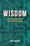 Wisdom: A Very Valuable Virtue That Cannot Be Bought