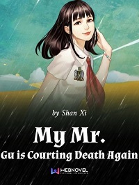 My Mr. Gu is Courting Death Again (我家顾总又作死了)