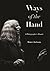 Ways of the Hand: A Photogr...