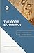 The Good Samaritan: Luke 10 for the Life of the Church (A Biblical Commentary & Exposition of Luke 10) (Touchstone Texts)
