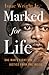 Marked for Life: One Man's ...