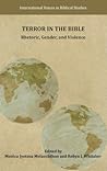 Terror in the Bible: Rhetoric, Gender, and Violence (International Voices in Biblical Studies, 14)