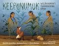 Keepunumuk: Weeâchumun&#x27;s Thanksgiving Story 