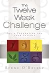 The Twelve-Week Challenge: Lay a Foundation for Your Success The Twelve-Week Challenge: Lay a Foundation for Your Success