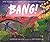 Bang!: the story of how lif...
