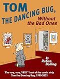 Tom the Dancing Bug, Without the Bad Ones