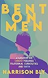 Bent on Men: A me...