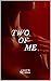 Two of Me (Together Series, #1)