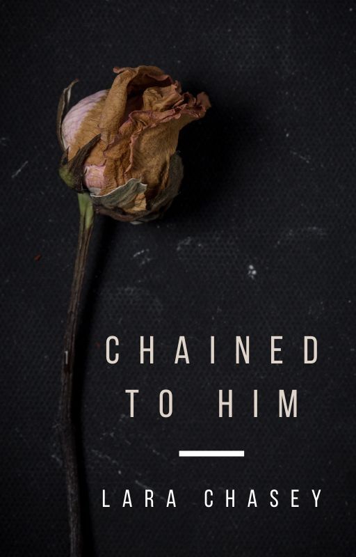 Chained To Him (Unknown Binding)