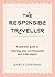 The Responsible Traveller: ...