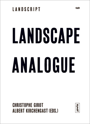 Landscape Analogue: About Material Culture and Idealism (Landscript, 6)