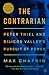 The Contrarian: Peter Thiel and the Rise of the Silicon Valley Oligarchs