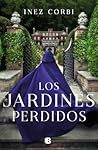 Los Jardines Perdidos by Inez Corbi