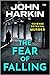 The Fear of Falling by John Harkin The Fear of Falling by John Harkin