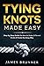 Tying Knots Made Easy: Step...