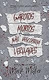 Garotos mortos não descobrem verdades by Mark           Miller