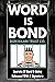 WORD IS BOND: Secrets of Bo...