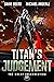 Titan’s Judgement (The Great Insurrection #9)