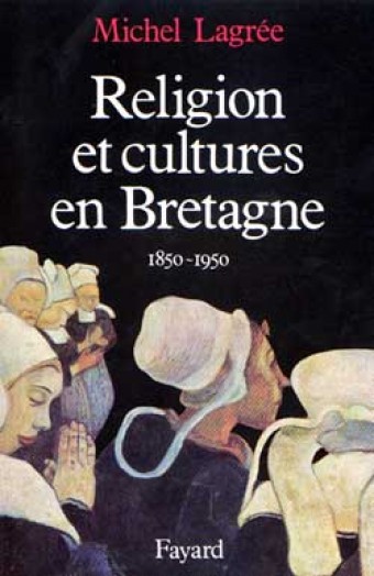 Religion et cultures en Bretagne 1850-1950