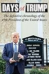 Days of Trump: The Definitive Chronology of the 45th President of the United States