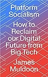 Platform Socialism by James  Muldoon